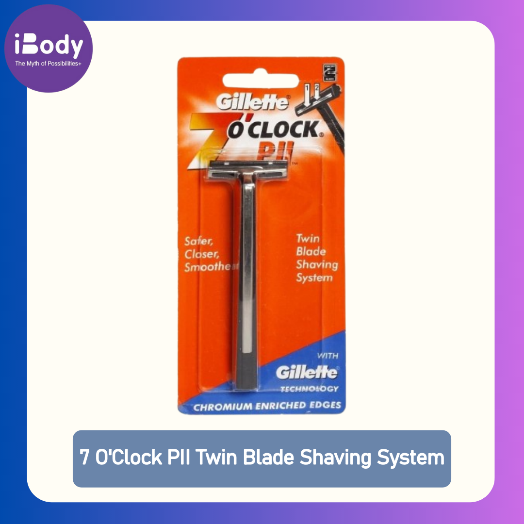 (Gillette) 7 O'Clock PII Twin Blade Shaving System ยิลเลตต์ มีดโกนใบมีดคู่เสริมโครเมียม