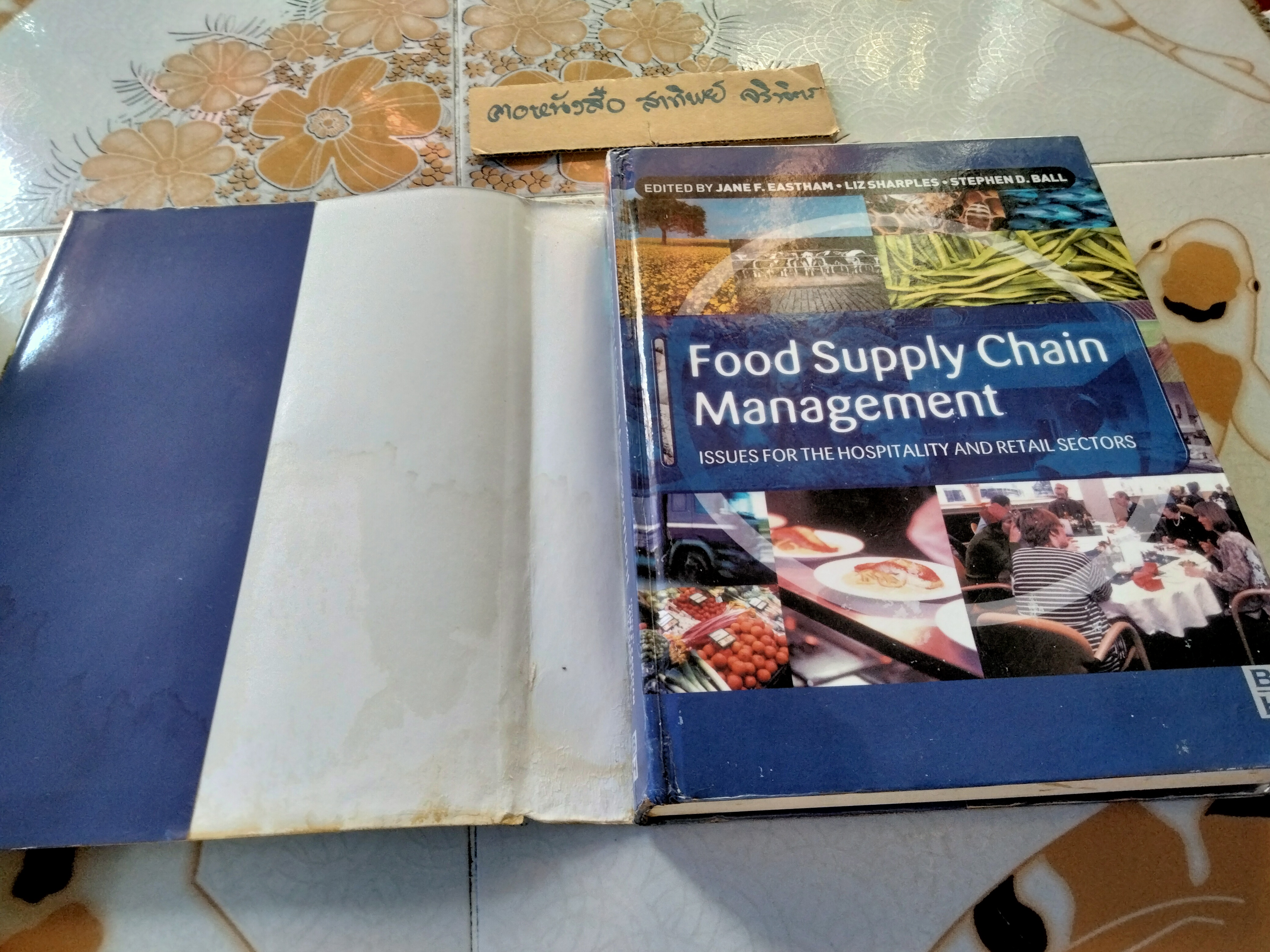 Food Supply Chain Management - issues for the hospitality and Retail Sectors By Jane F. Eastham, Liz Sharples and Stephen D. Ball , 2002
