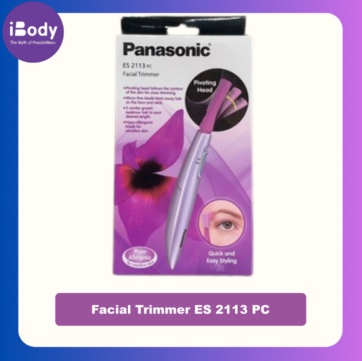 [Panasonic] Facial Trimmer ES 2113 PC ขนคิ้ว ขนบนใบหน้า แบบใช้แบตเตอรี่ AAA เครื่องโกนขนบนใบหน้า สำหรับผู้หญิง