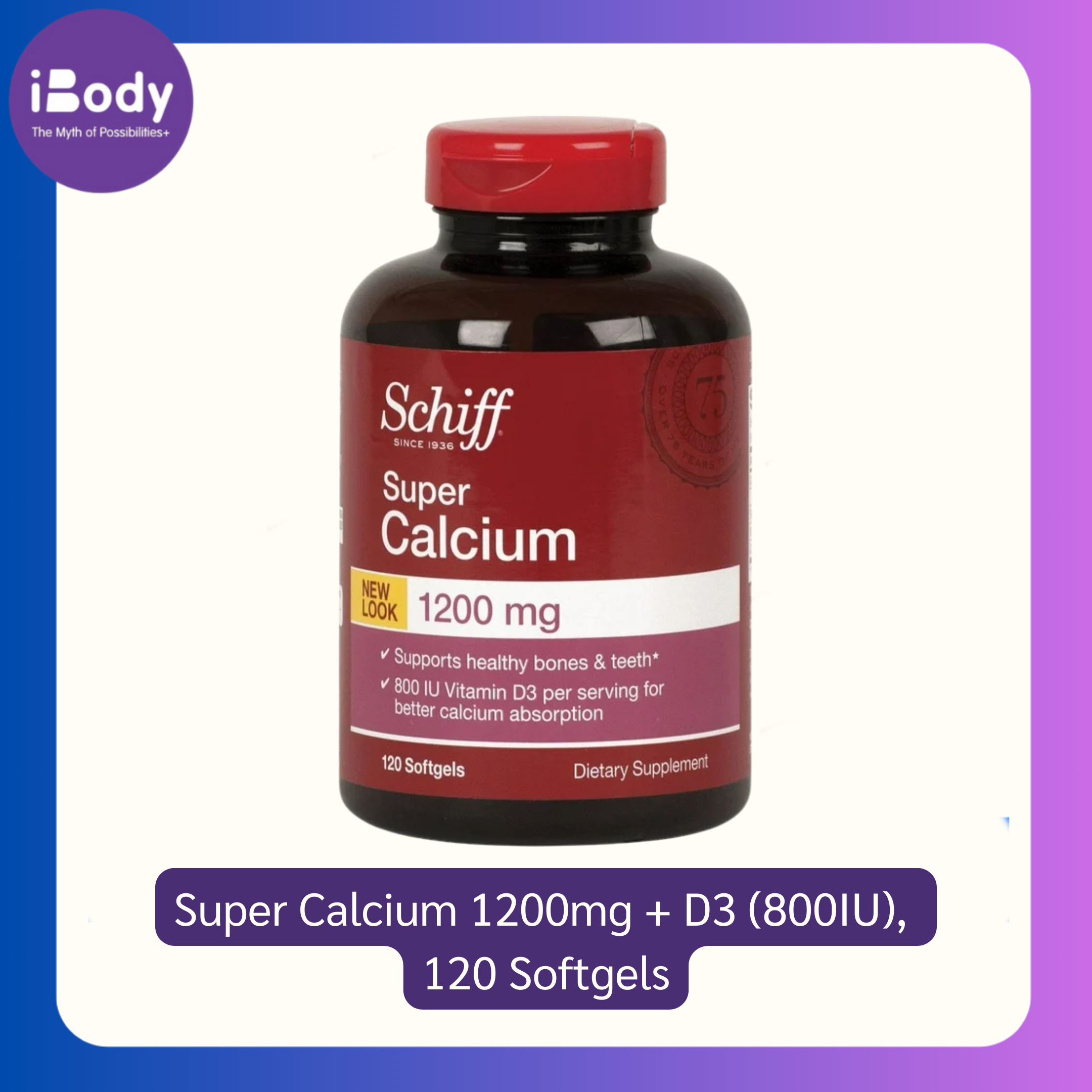 Schiff® Super Calcium 1200mg + D3: 800IU* 120 Softgels แคลเซียมชนิดดูดซึมเร็ว เพื่อสุขภาพของกระดูกและฟันที่แข็งแรง