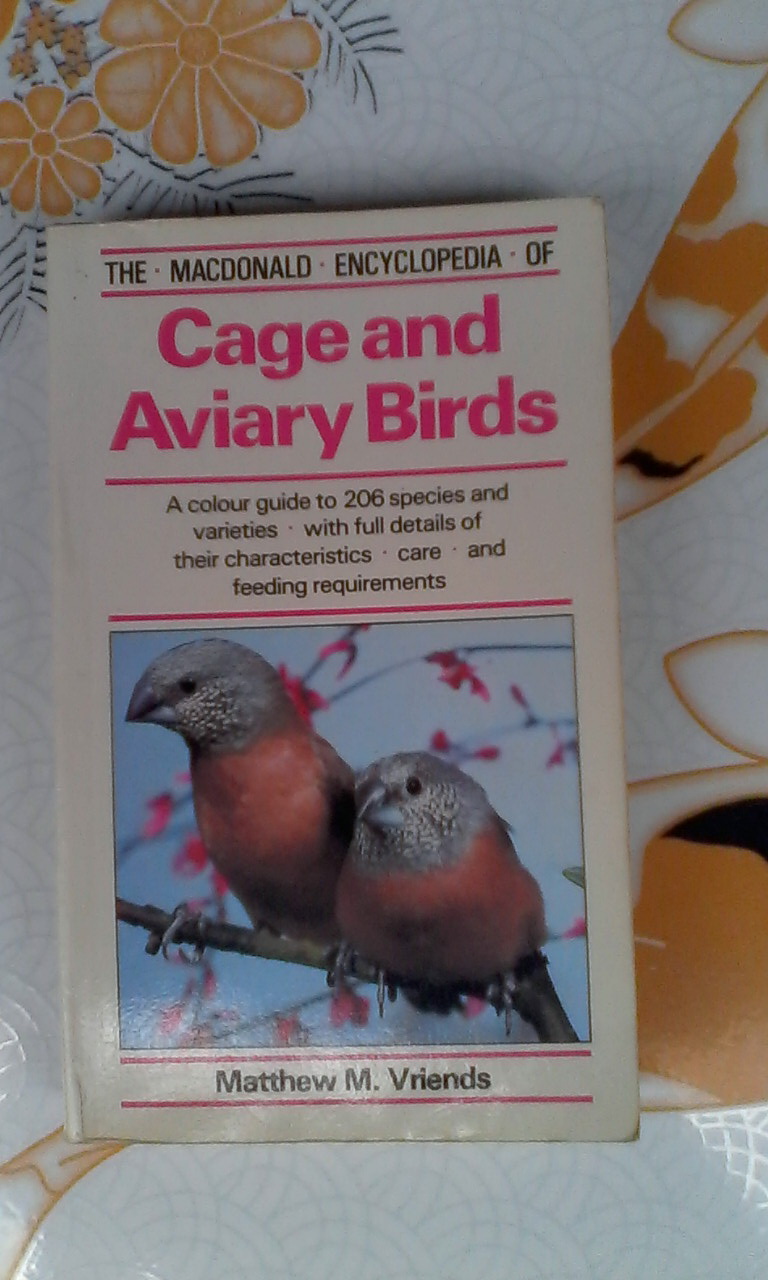 The Macdonald Encyclopedia of Cage and Aviary Birds by Matthew M. Vriends