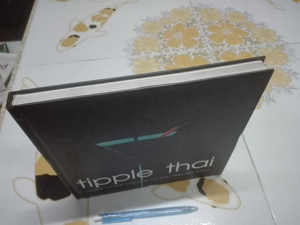Tipple Thai - Creative cocktails inspired by Thai fruits, herbs and alcohol by Johan Davidsson, Ben David Sorum, Dannie Joel Sorum, Justin Dunne **สินค้าหมด**