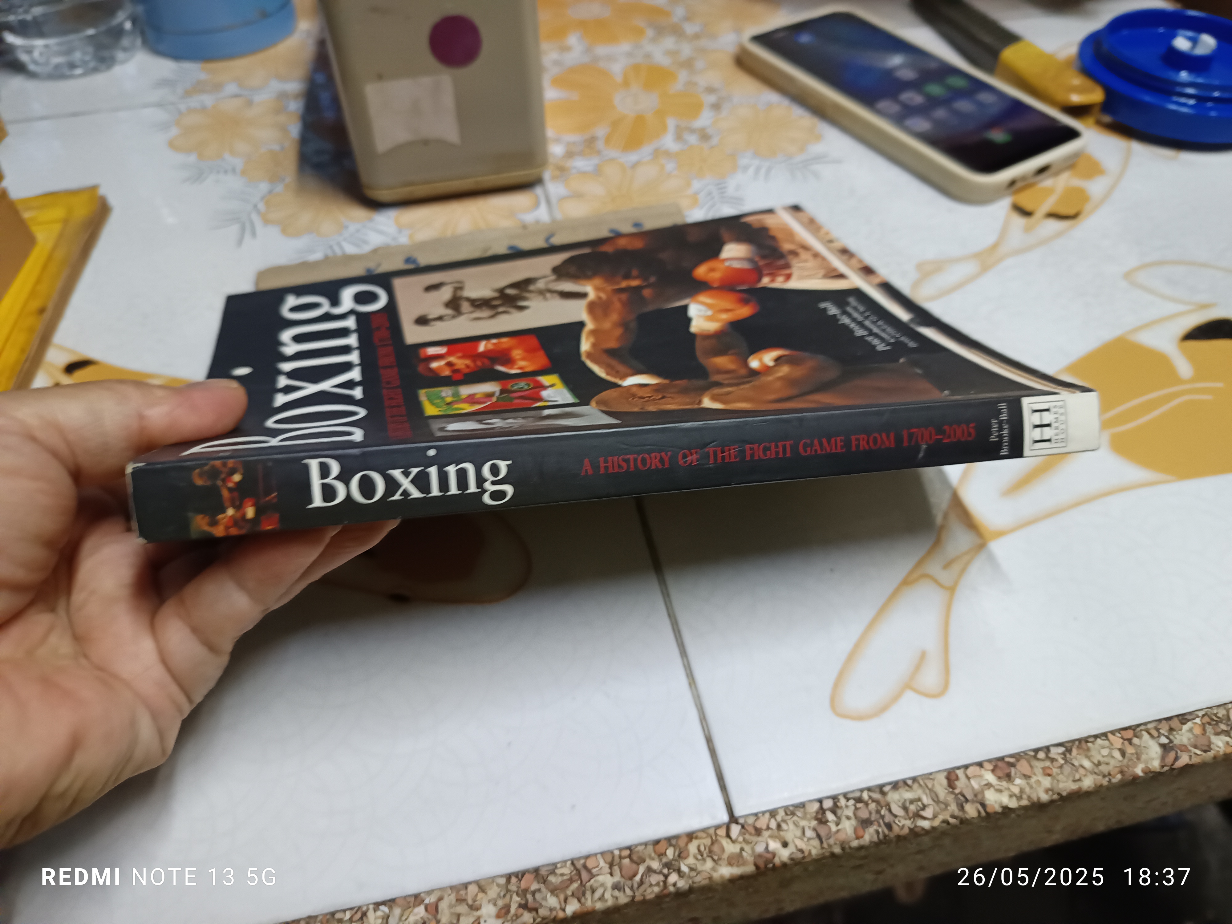 BOXING : A HISTORY OF THE FIGHT GAME FROM 1700-2005 Peter Brooke-Ball , 2014