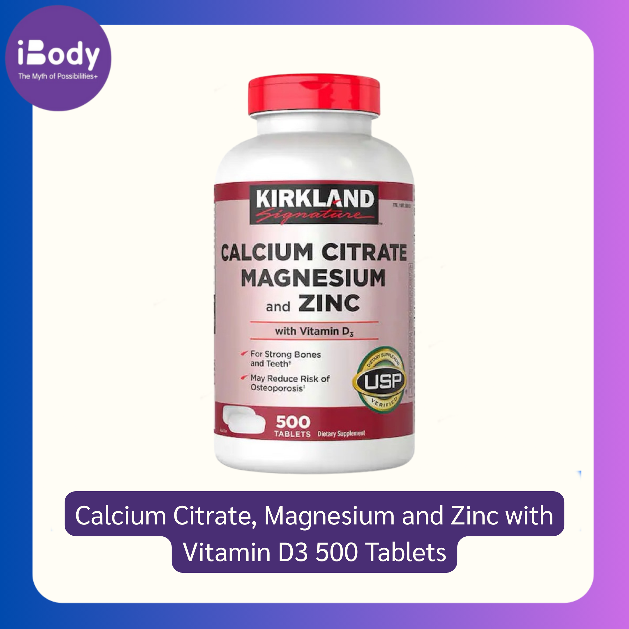 Kirkland Signature® Calcium Citrate, Magnesium & Zinc with Vitamin D3 500 Tablets #USP Verified กระปุกใหญ่- เพื่อกระดูก ฟัน และกล้ามเนื้อที่แข็งแรง ลดกระดูกพรุน