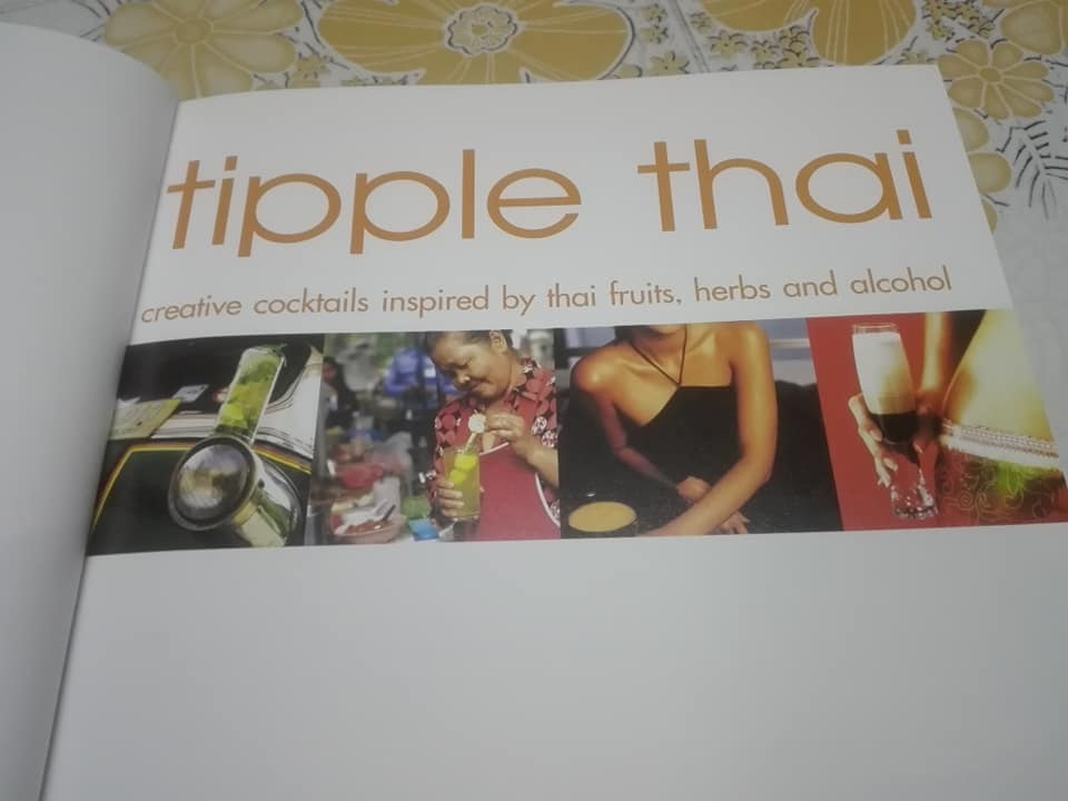 Tipple Thai - Creative cocktails inspired by Thai fruits, herbs and alcohol by Johan Davidsson, Ben David Sorum, Dannie Joel Sorum, Justin Dunne **สินค้าหมด**