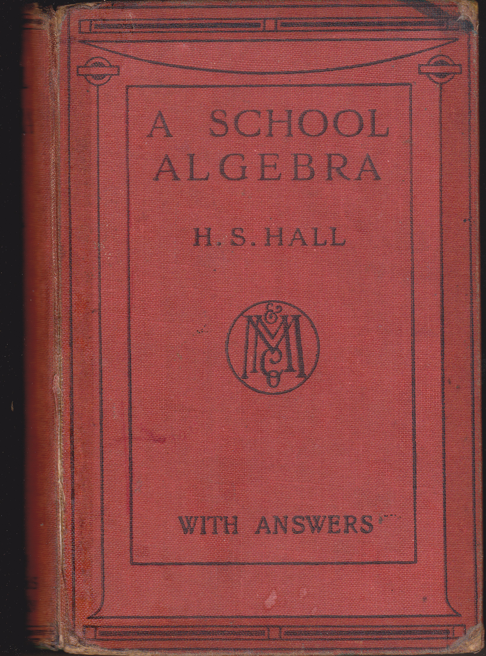 A SCHOOL ALGEBRA (with answers) by H.S.HALL ฉบับสมบูรณ์ (พิมพ์ปี 1960) - เจ้าของเดิมระบายสีฟ้าที่สันหนังสือ (ตามรูป) **สินค้าหมด**