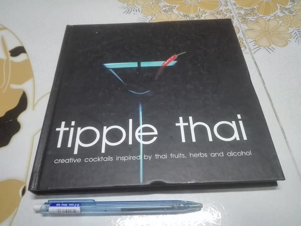 Tipple Thai - Creative cocktails inspired by Thai fruits, herbs and alcohol by Johan Davidsson, Ben David Sorum, Dannie Joel Sorum, Justin Dunne **สินค้าหมด**