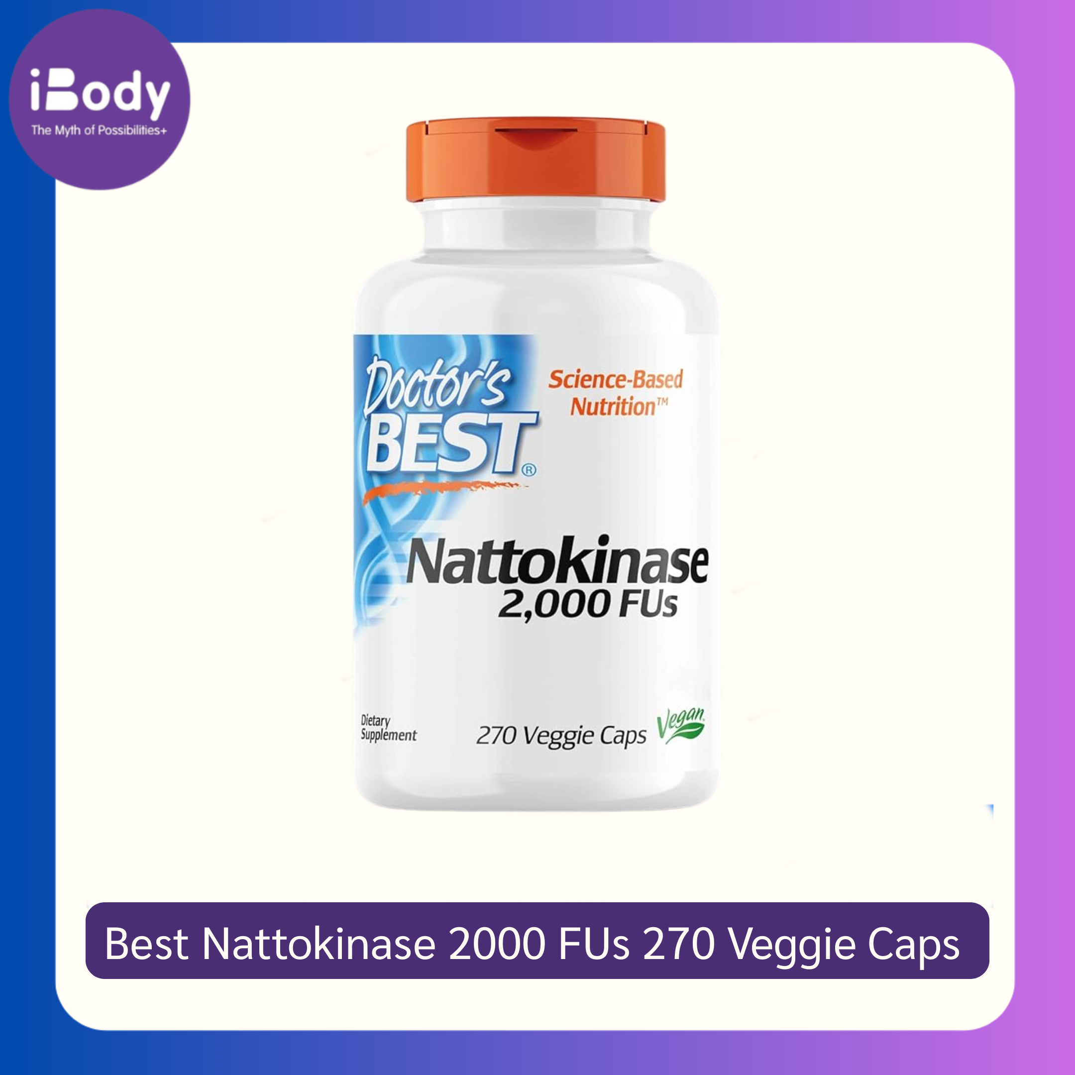 นัตโตะไคเนส Best Nattokinase 2000 FUs 270 Veggie Caps (Doctor's Best®) นัตโตะสกัดจากถั่วเหลืองหมักของญี่ปุ่น