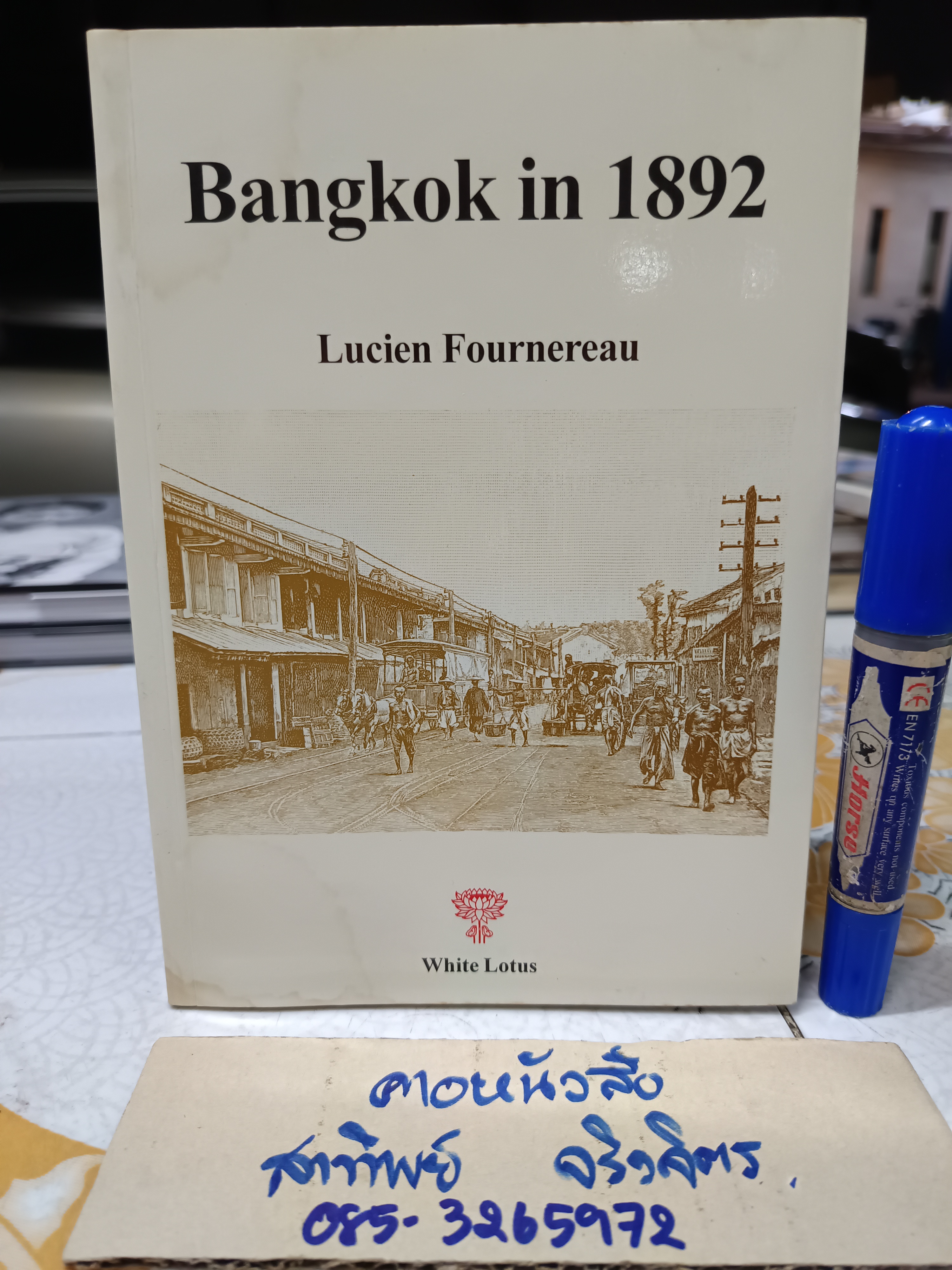 BANGKOK IN 1892 Lucien Fournereau White Lotus Press, Bangkok. 1998 **สินค้าหมด**