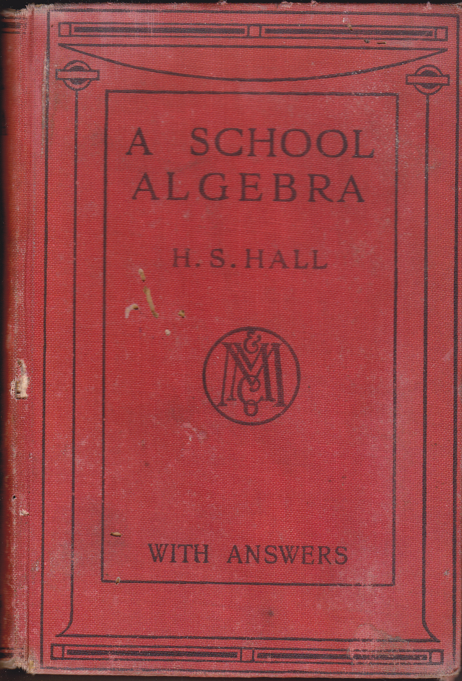 A SCHOOL ALGEBRA (with answers) by H.S.HALL ฉบับสมบูรณ์ (พิมพ์ปี 1957) **สินค้าหมด**