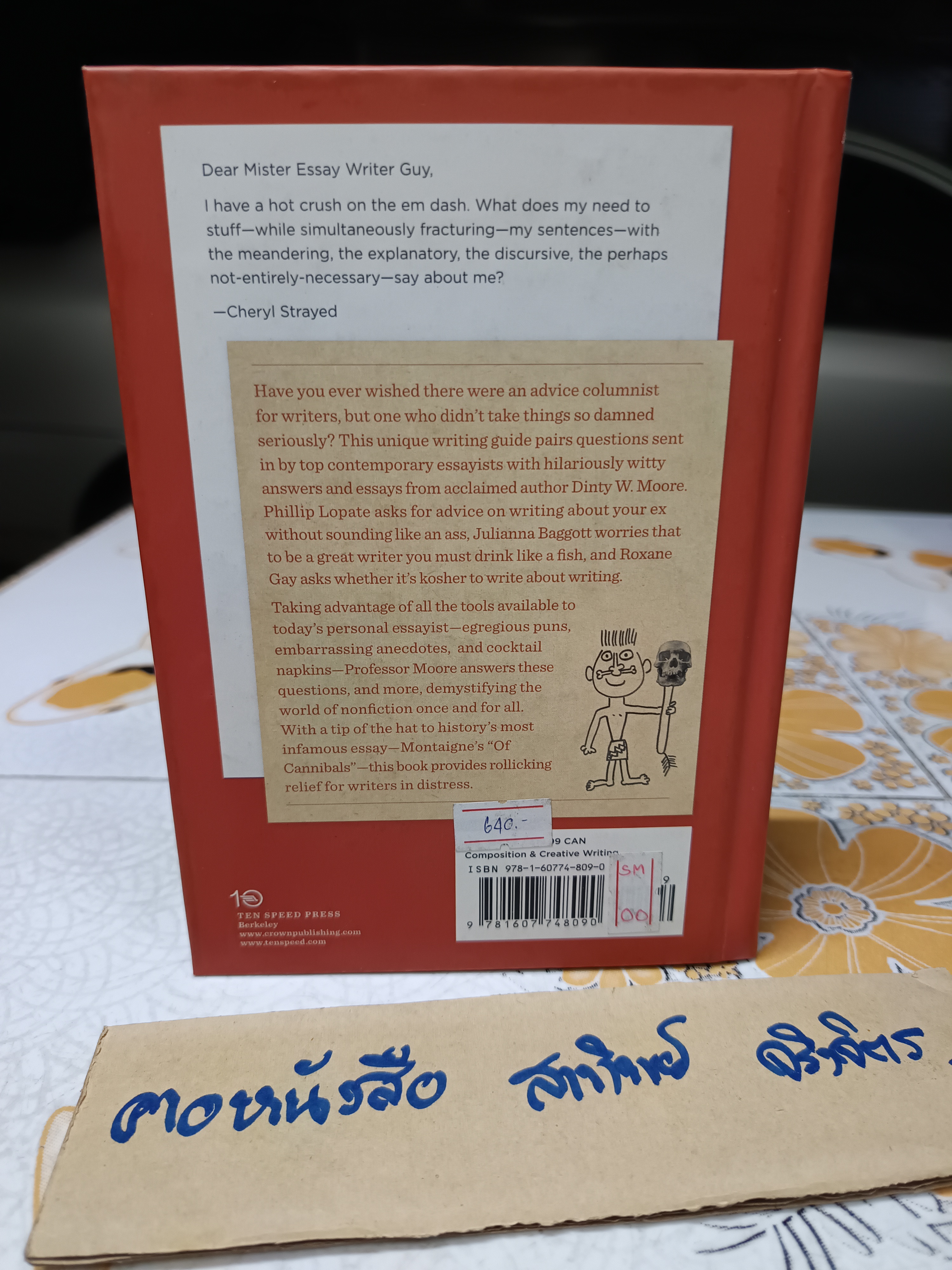 Dear Mister Essay Writer Guy Advice and Confessions on Writing, Love, and Cannibals by Moore, Dinty W.