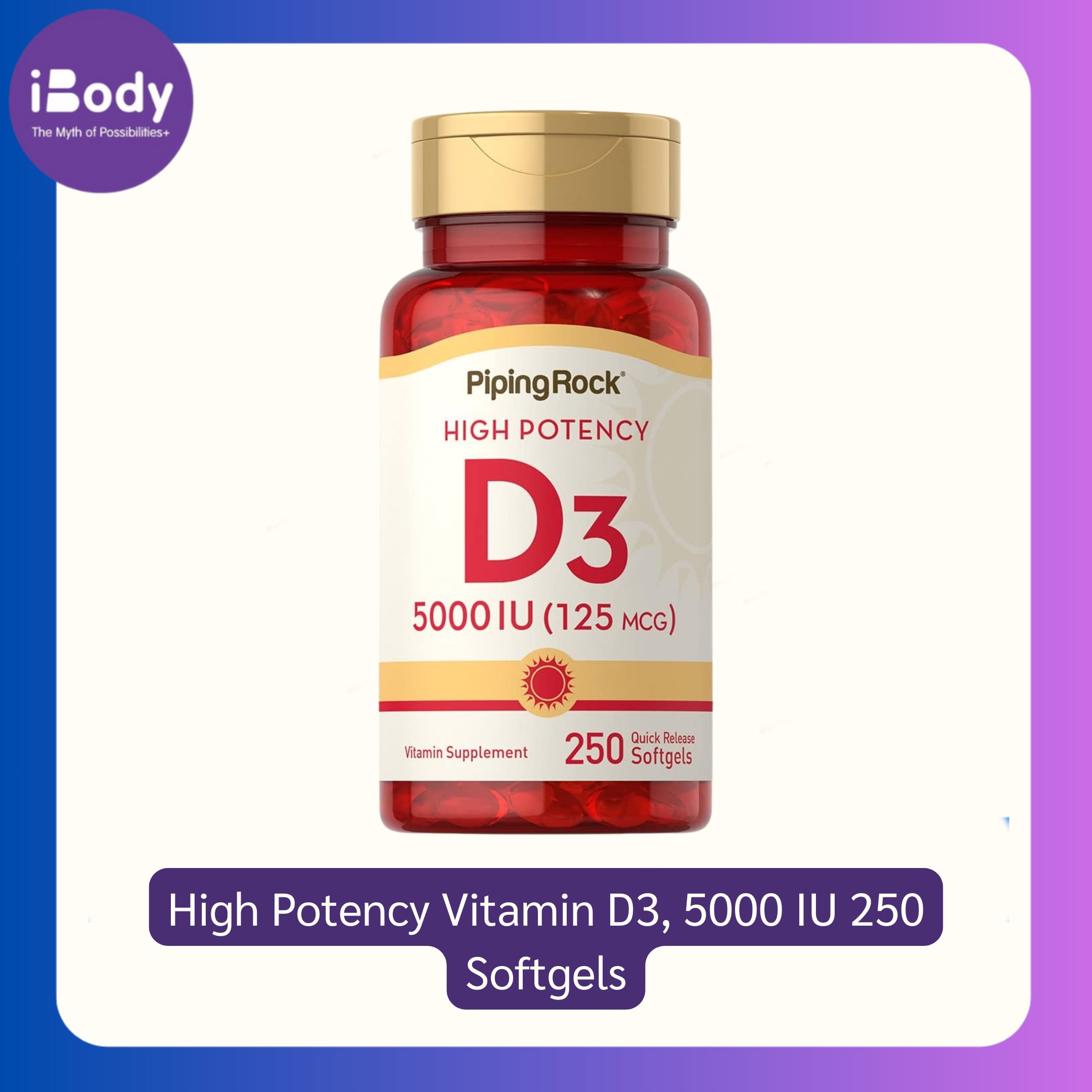 วิตามินดี 3 High Potency Vitamin D3, 5000 IU 250 Softgels (Piping Rock®) เสริมสร้างภูมิคุ้มกัน บำรุงกระดูก D-3