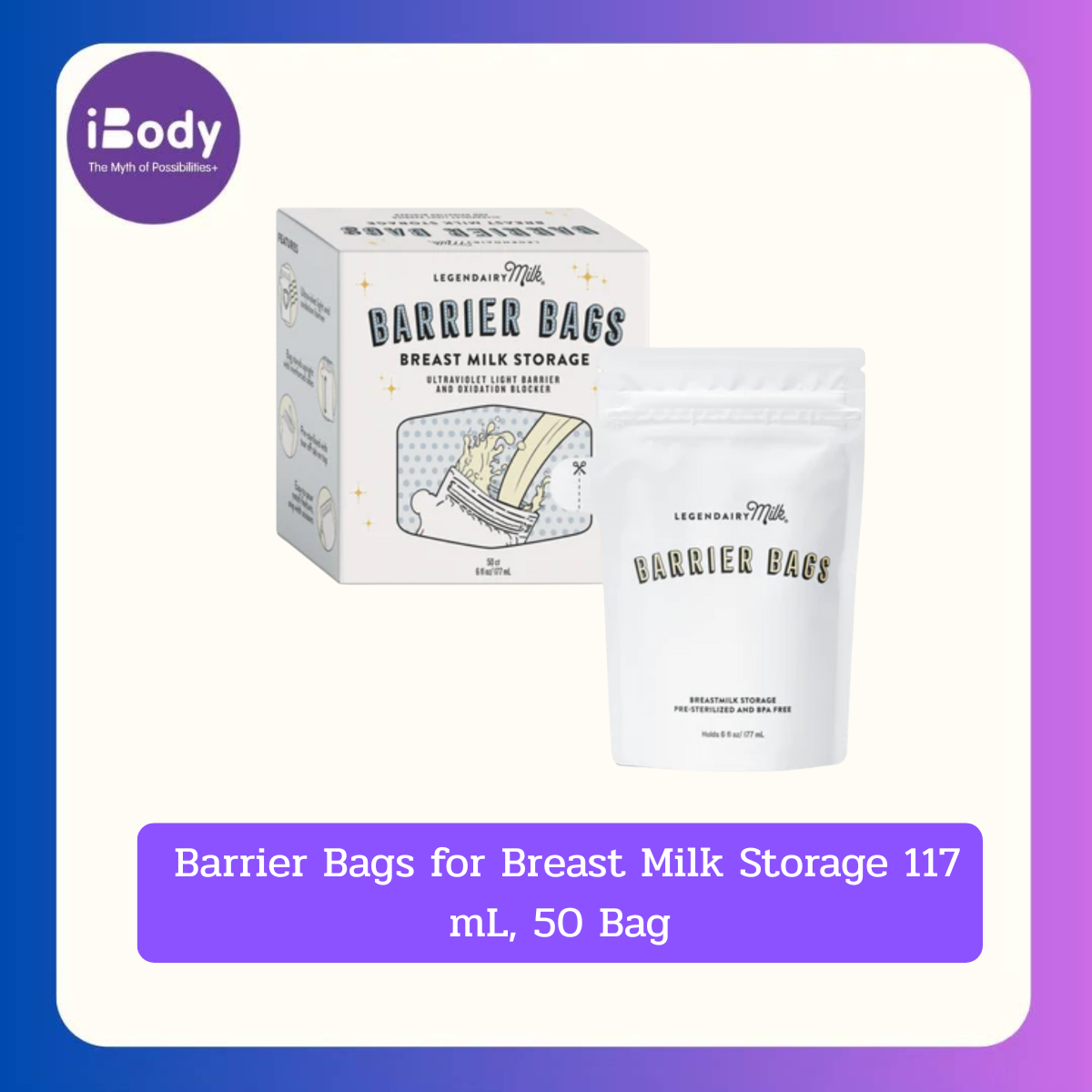 Legendairy Milk® Barrier Bags for Breast Milk Storage 117 mL, 50 Bag ถุงเก็บน้ำนมแม่ 50 ชิ้น