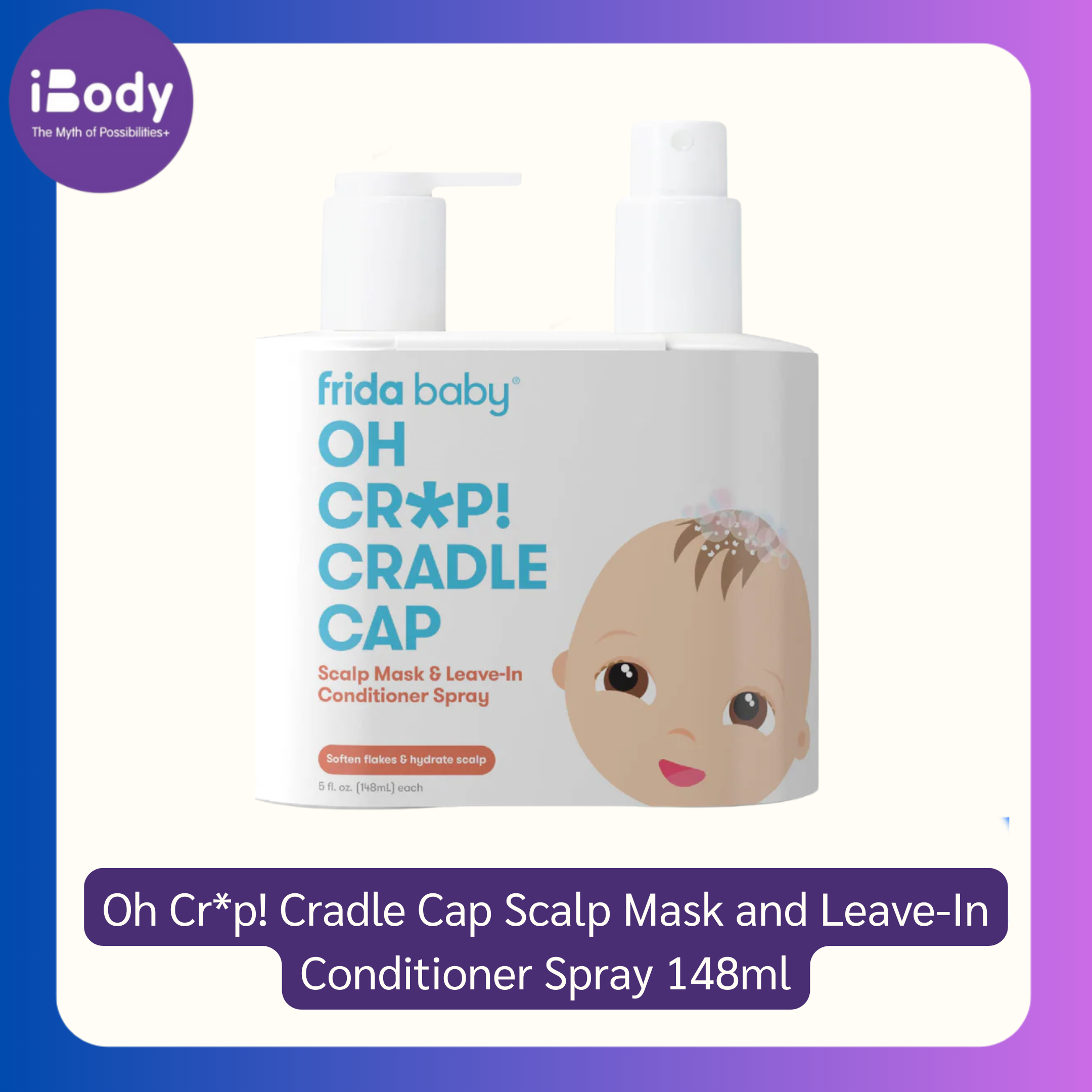 มาส์ก & สเปรย์ สำหรับศีรษะที่บอบบาง แห้ง และเป็นขุยของทารก Oh Cr*p! Cradle Cap Scalp Mask & Leave-In Conditioner Spray 148 ml (Frida Baby®)