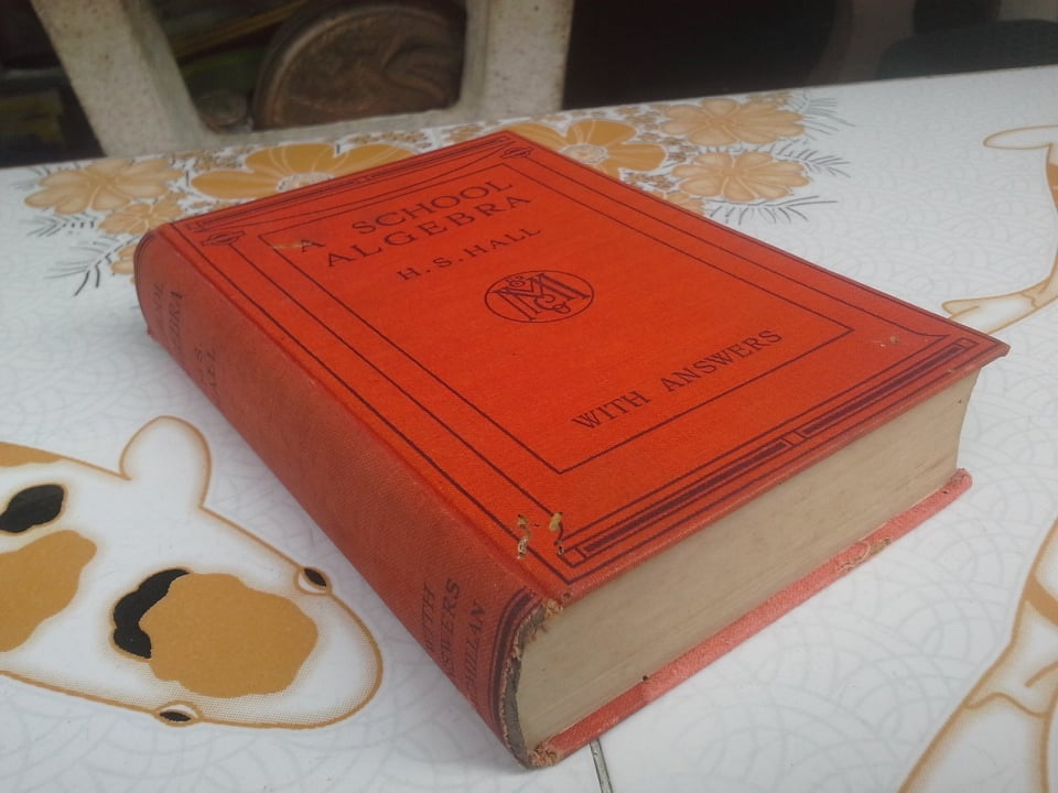 A SCHOOL ALGEBRA (with answers) by H.S.HALL ฉบับสมบูรณ์ (พิมพ์ปี 1960) มีรอยมอดเจาะที่ปก **สินค้าหมด**