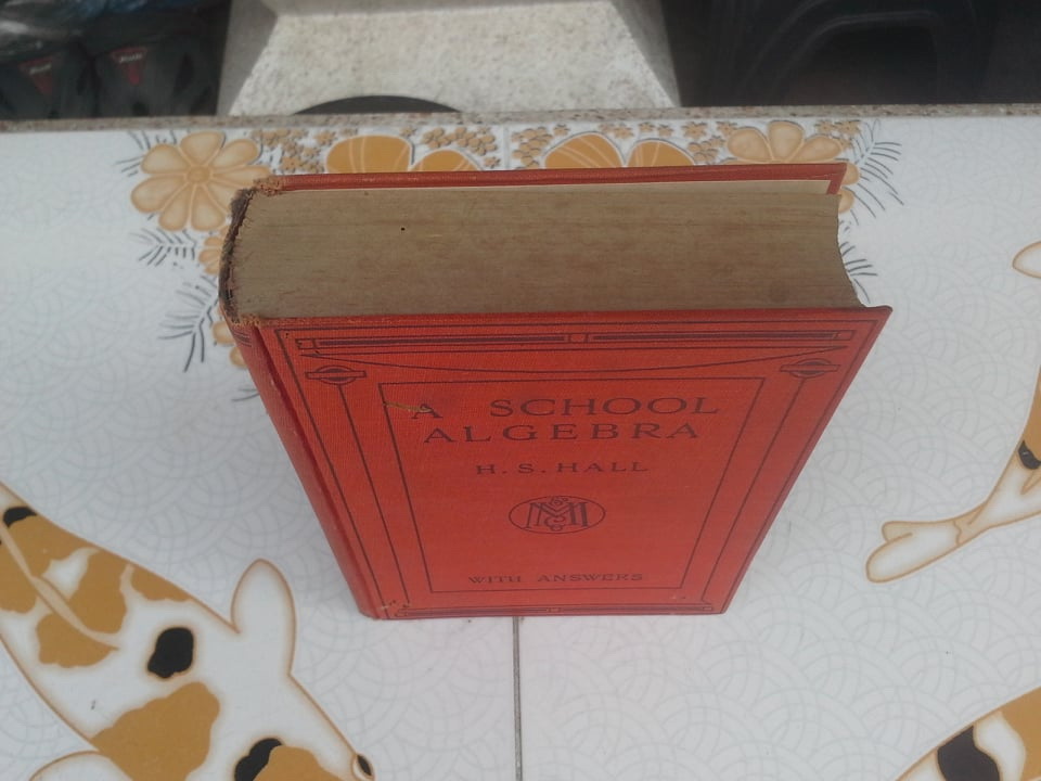 A SCHOOL ALGEBRA (with answers) by H.S.HALL ฉบับสมบูรณ์ (พิมพ์ปี 1960) มีรอยมอดเจาะที่ปก **สินค้าหมด**