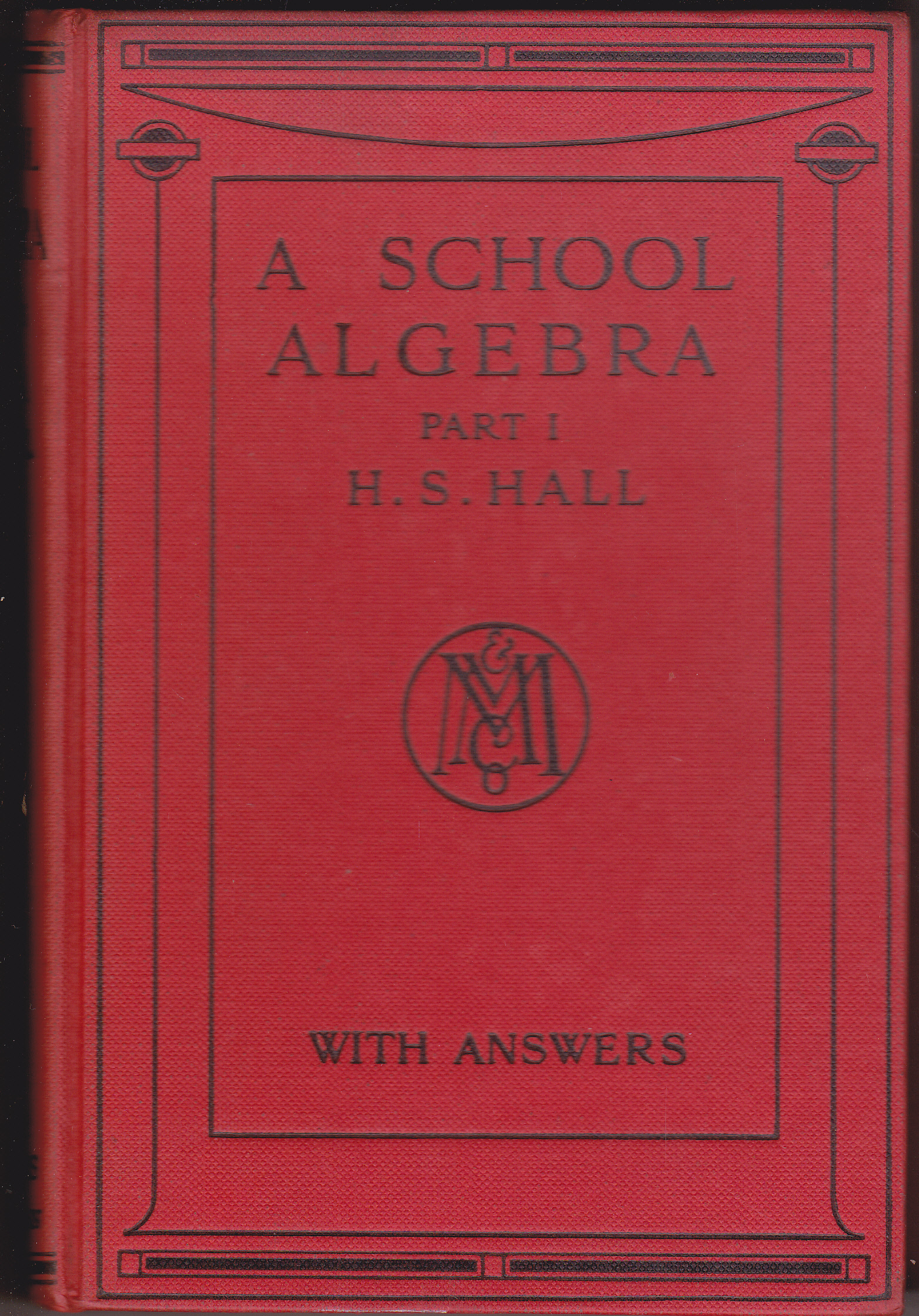 A SCHOOL ALGEBRA PART 1 (with answers) by H.S.HALL (พิมพ์ปี 1966) **สินค้าหมด**