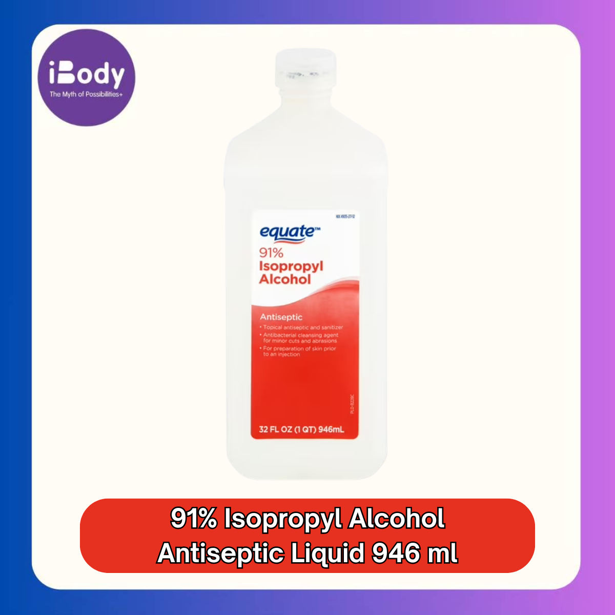 (Equate®) 91% Isopropyl Alcohol Antiseptic Liquid 946 ml น้ำยาฆ่าเชื้อ
