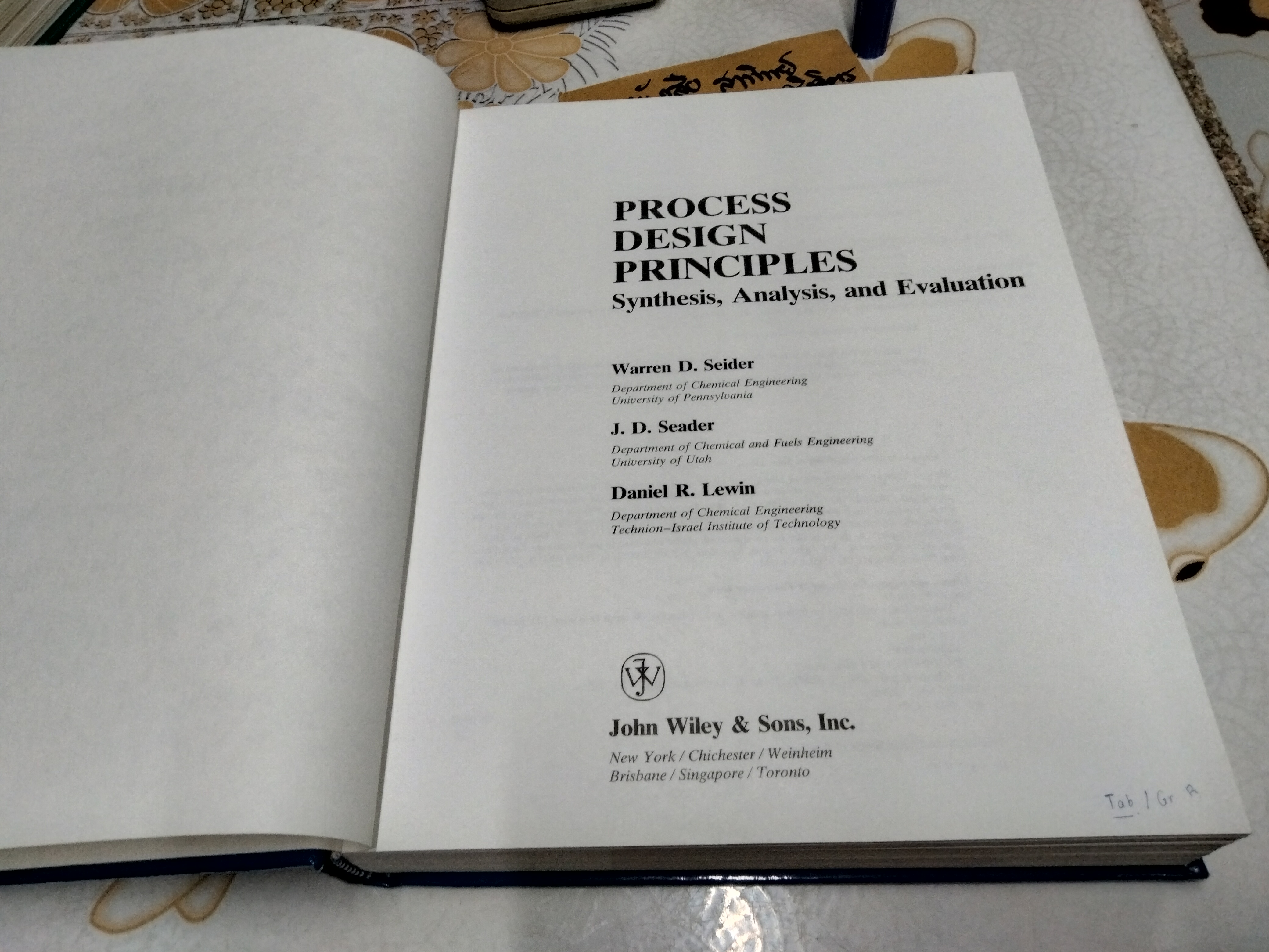 Process Design Principles - Synthesis, Analysis and Evaluation by Seider, Seader, Lewin Wiley & Son 1999 **สินค้าหมด**