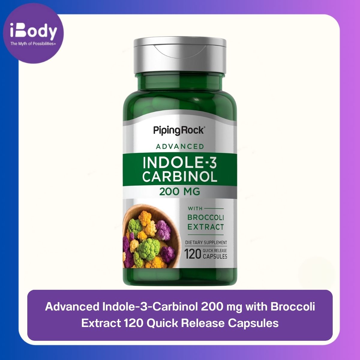PipingRock® Advanced Indole-3-Carbinol 200 mg with Broccoli Extract 120 Quick Release CapsulesPiping Rock สารสกัดจากบร็อคโคลีและเรสเวอราทรอล