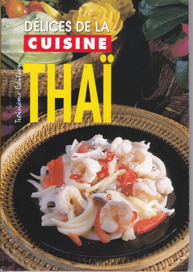 DELICES DE LA CUISINE THAI : ตำราอาหารไทย ภาษาฝรั่งเศส โดย อ.วันดี ณ สงขลา **สินค้าหมด**