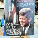 One Brief Shining Moment - Remembering KENNEDY by William Manchester